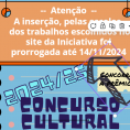 Prorrogação da etapa de inserção dos trabalhos do Concurso Cultural no site (pelas escolas) para 14/11/2024