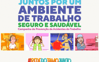 Campanha Juntos por um Ambiente de Trabalho Seguro e Saudável