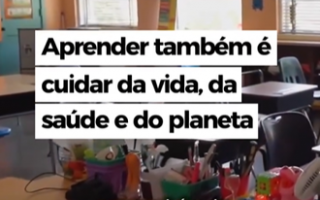 Vídeo: Aprender também é cuidar da vida, da saúde e do planeta